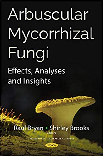Arbuscular Mycorrhizal Fungi:  Effects, Analyses and Insights (Microbiology Research Advances)